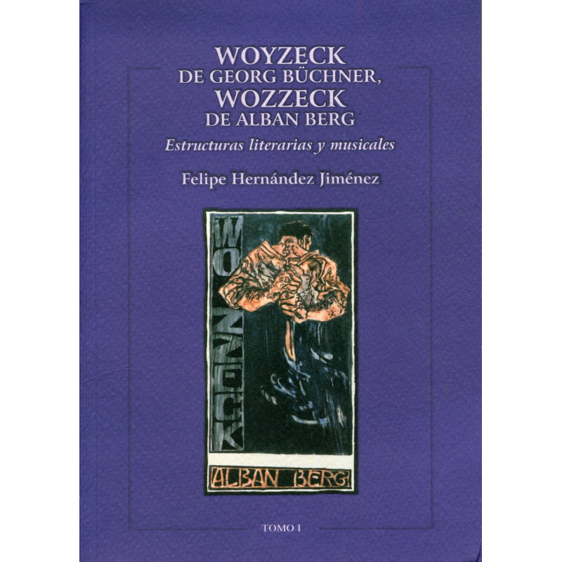 WOYZECK DE BÜCHNER, WOZZECK DE ALBAN BERG. ESTRUCTURAS LITERARIAS Y MUSICALES
