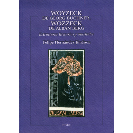 WOYZECK DE BÜCHNER, WOZZECK DE ALBAN BERG. ESTRUCTURAS LITERARIAS Y MUSICALES