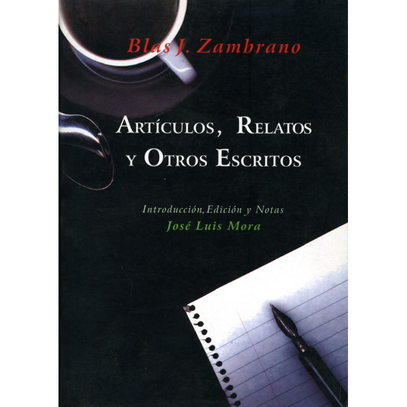 ARTÍCULOS, RELATOS Y OTROS ESCRITOS DE BLAS J. ZAMBRANO.