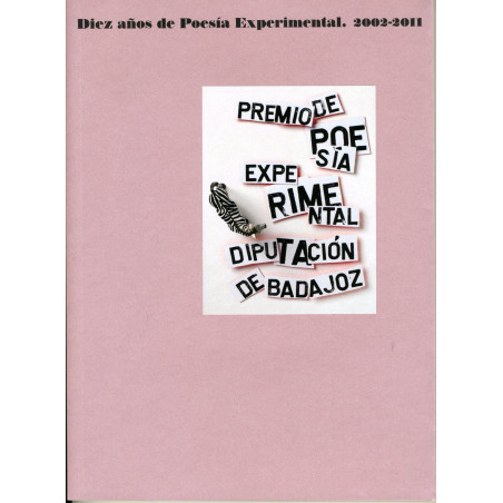 DIEZ AÑOS DE POESÍA EXPERIMENTAL. 2002-2011