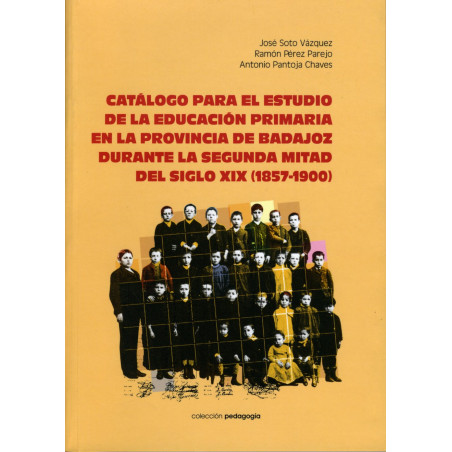 Catálogo para el Estudio de la Educación Primaria en la provincia de Badajoz durante la segunda mitad del siglo XIX (1857-1900)