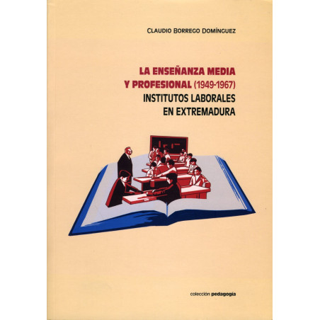 LA ENSEÑANZA MEDIA Y PROFESIONAL (1949-1967). INSTITUTOS LABORALES EN EXTREMADURA