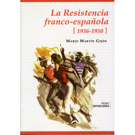 LA RESISTENCIA FRANCO-ESPAÑOLA (1936-1950). UNA HISTORIA COMPARTIDA