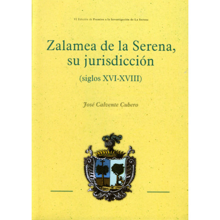ZALAMEA DE LA SERENA, SU JURISDICCIÓN (SIGLO XVI-XVIII)