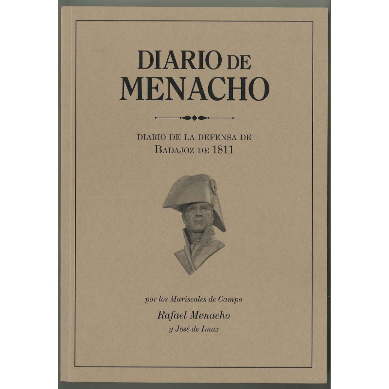 Diario de Menacho. Diario de la defensa de Badajoz de 1811 por los mariscales de campo.