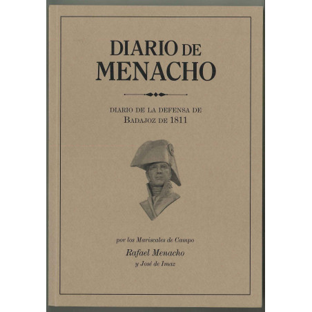 Diario de Menacho. Diario de la defensa de Badajoz de 1811 por los mariscales de campo.