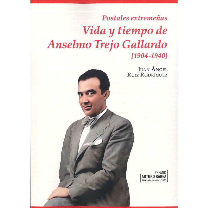 Postales extremeñas. Vida y tiempo de Anselmo Trejo Gallardo (1904-1940)