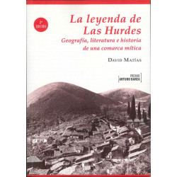 La leyenda de las Hurdes. Geografía, literatura e historia de una comarca mítica.