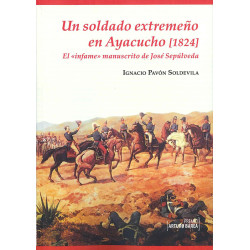 Un soldado extremeño en Ayacucho (1824). El infame manuscrito de José Sepúlveda.