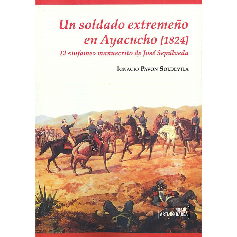 Un soldado extremeño en Ayacucho (1824). El infame manuscrito de José Sepúlveda.
