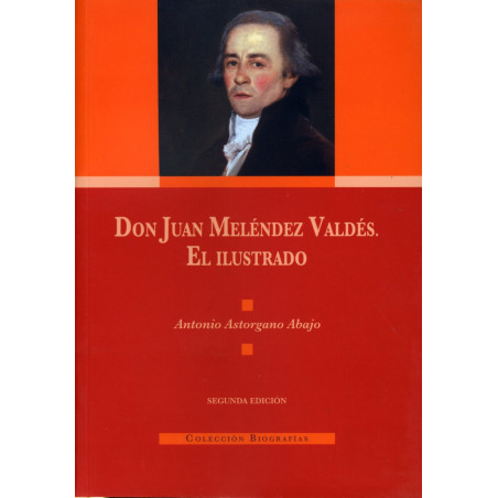 Don Juan Meléndez Valdés. El Ilustrado