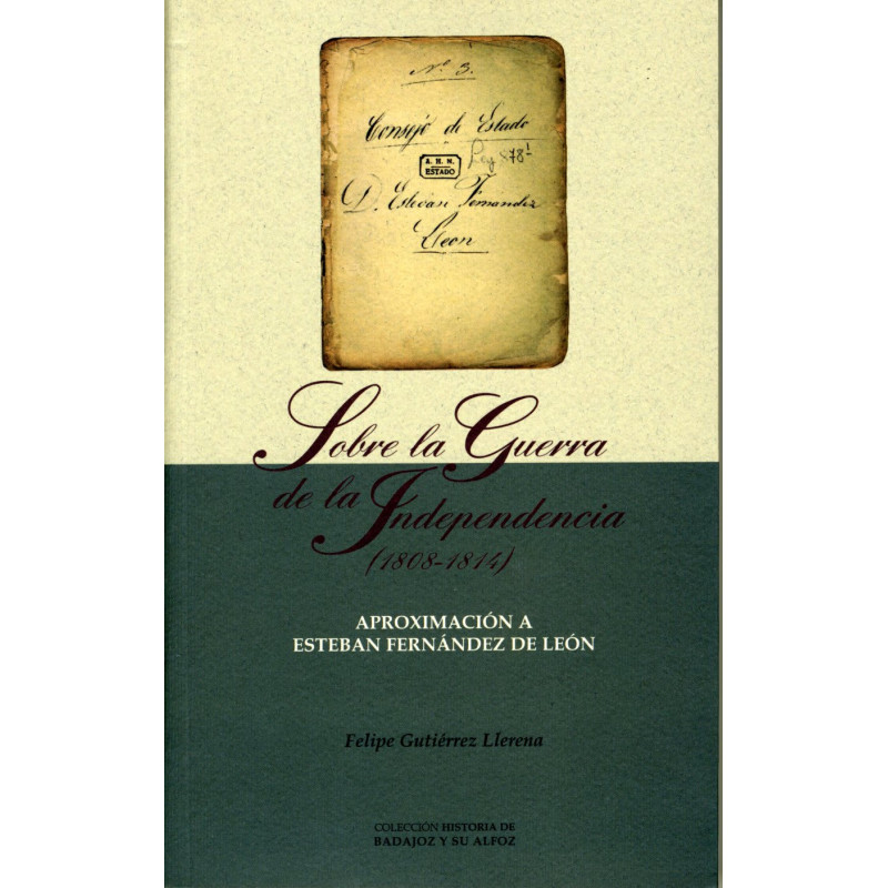 SOBRE LA GUERRA DE LA INDEPENDENCIA (1808-1814). APROXIMACIÓN A ESTEBAN FERNÁNDEZ DE LEÓN