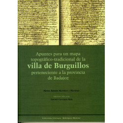 Apuntes para un mapa topográfico-tradicional de la villa de Burguillos perteneciente a la provincia de Badajoz