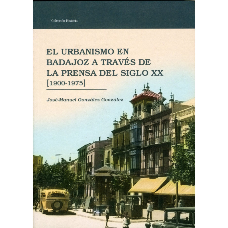 El urbanismo en Badajoz a través de la prensa del siglo XX