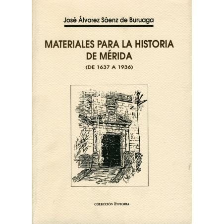MATERIALES PARA LA HISTORIA DE  MÉRIDA. (DE 1637 A 1936)