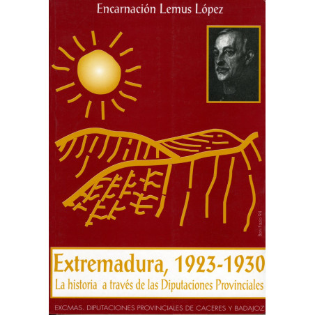 EXTREMADURA 1923-1930. LA HISTORIA A TRAVÉS DE LAS DIPUTACIONES PROVINCIALES